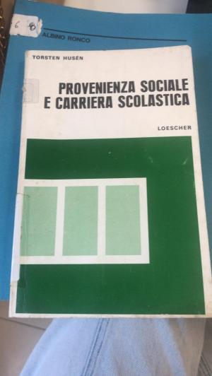 PROVENIENZA SOCIALE E CARRIERA SCOLASTICA